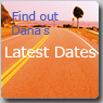 Dana's latest Dates